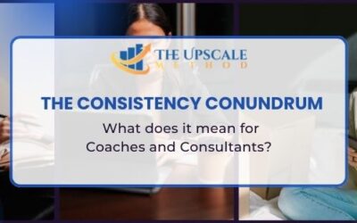 The Consistency Conundrum: What does it mean for Coaches and Consultants?