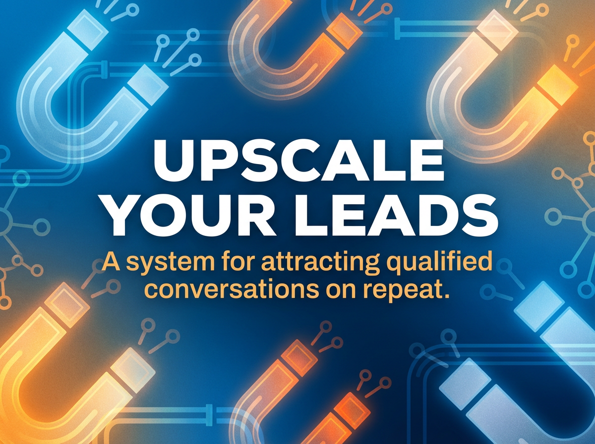 Upscale Your Leads