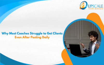 Why Most Coaches Struggle to Get Clients Even After Posting Daily