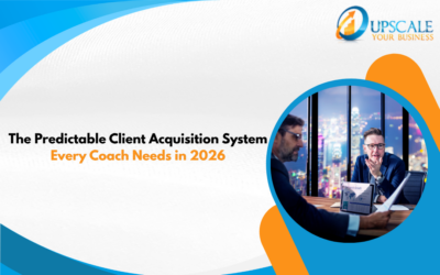 The Predictable Client Acquisition System Every Coach Needs in 2026