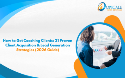 Blog 1 How to Get Coaching Clients: 21 Proven Client Acquisition & Lead Generation Strategies (2026 Guide)
