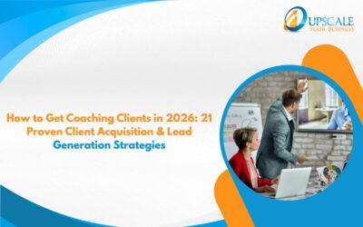 Blog 2 How to Get Coaching Clients in 2026: 21 Proven Client Acquisition & Lead Generation Strategies