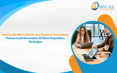 Blog 2 How to Get More Clients as a Coach or Consultant: Proven Lead Generation & Client Acquisition Strategies