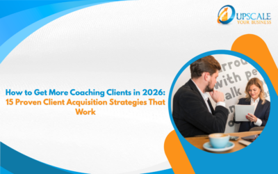 Blog 4 How to Get More Coaching Clients in 2026: 15 Proven Client Acquisition Strategies That Work