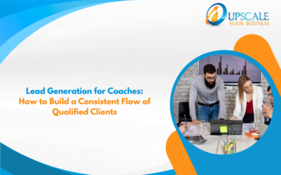 Blog 1 Lead Generation for Coaches: How to Build a Consistent Flow of Qualified Clients